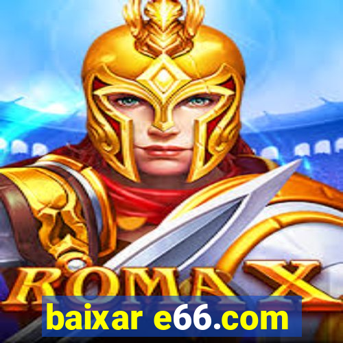 baixar e66.com